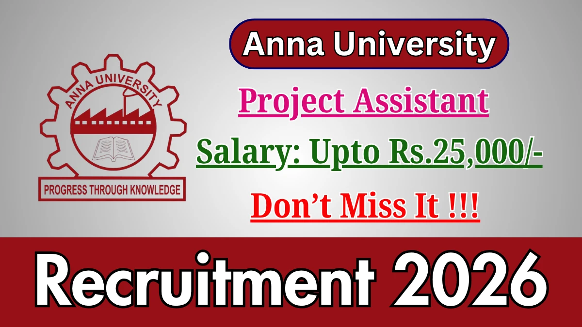 Anna University Project Assistant Recruitment 2026