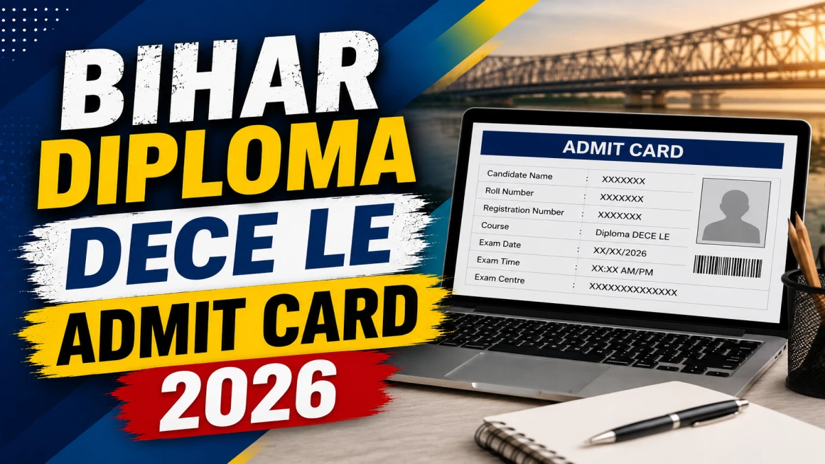 Bihar Diploma DECE LE Admit Card 2026 Out – Download Hall Ticket at bceceboard.bihar.gov.in