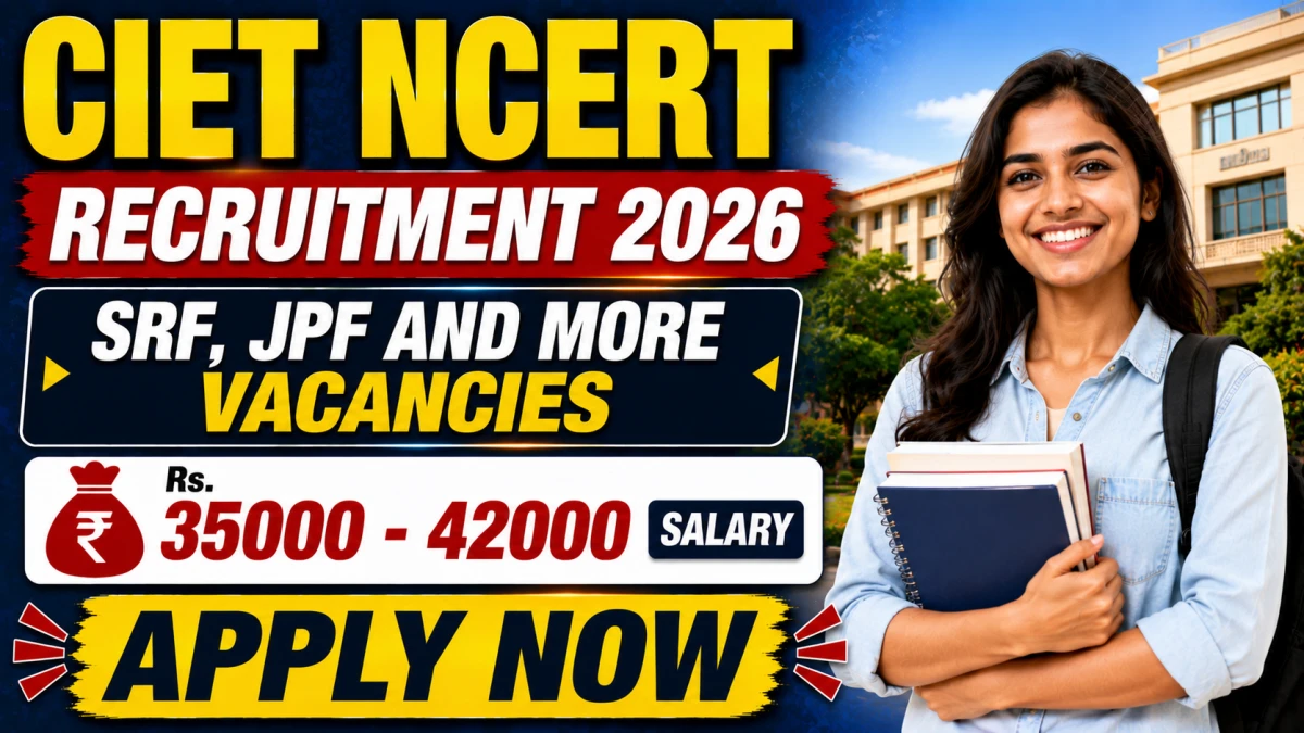 CIET NCERT Recruitment 2026 – Apply Online for 21 SRF, JPF and More Posts