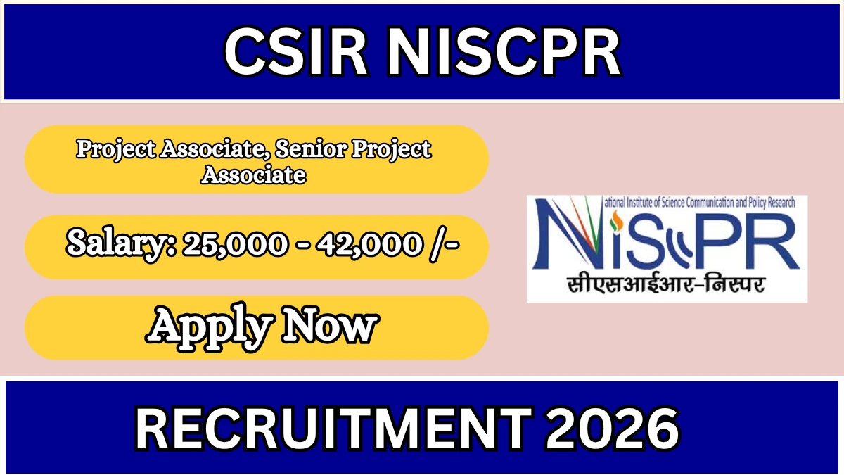 CSIR NIScPR Recruitment 2026 – Walkin for Project Associate, Senior Project Associate Posts