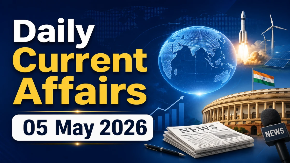 Daily Current Affairs 05 May 2026