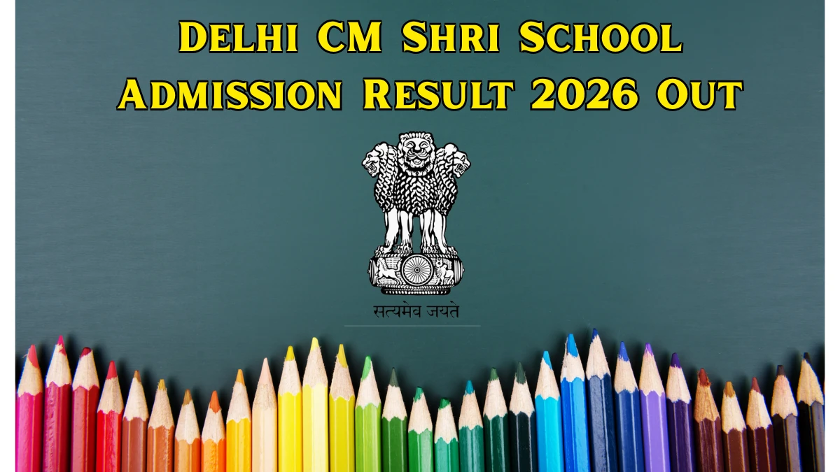 Delhi CM Shri School Admission Result 2026 Out