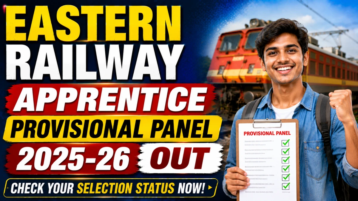 Eastern Railway Apprentice Provisional Panel 2025-26 OUT (Direct Link)