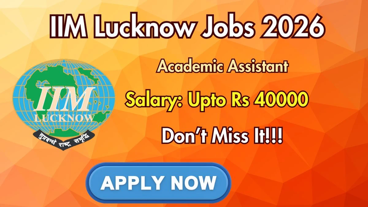 IIM Lucknow Academic Assistant Recruitment 2026