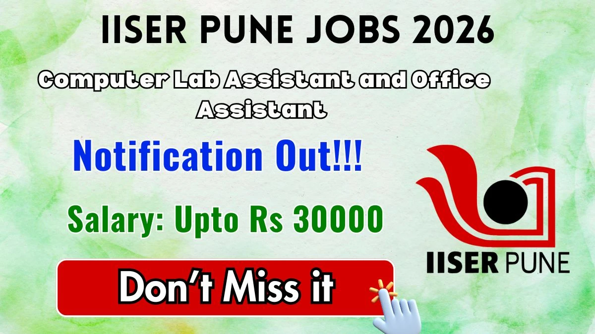 IISER Pune Recruitment 2026 – Apply Online for Computer Lab Assistant and Office Assistant Posts
