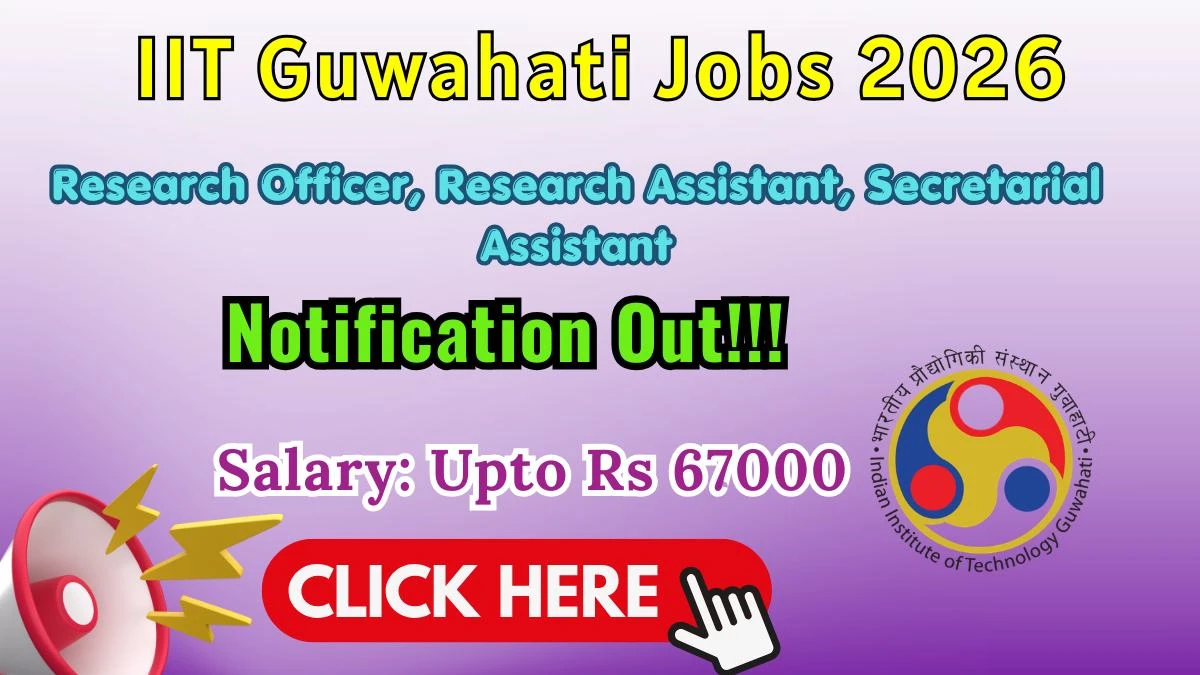 IIT Guwahati Recruitment 2026 – Apply Online for Research Officer, Research Assistant and More Posts