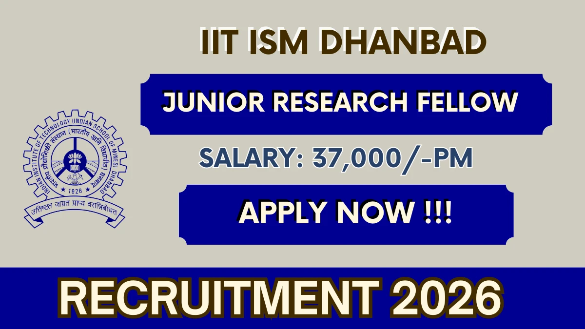 IIT ISM Dhanbad Junior Research Fellow Recruitment 2026