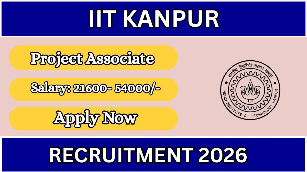 IIT Kanpur Project Associate Recruitment 2026