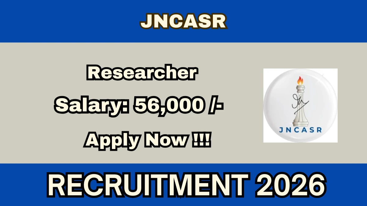 JNCASR Researcher Recruitment 2026 – Apply Online