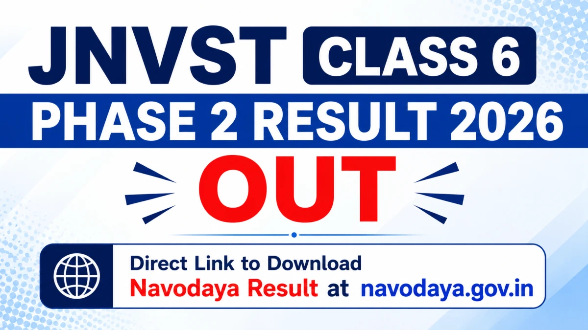 JNVST Class 6 Phase 2 Result 2026 Out