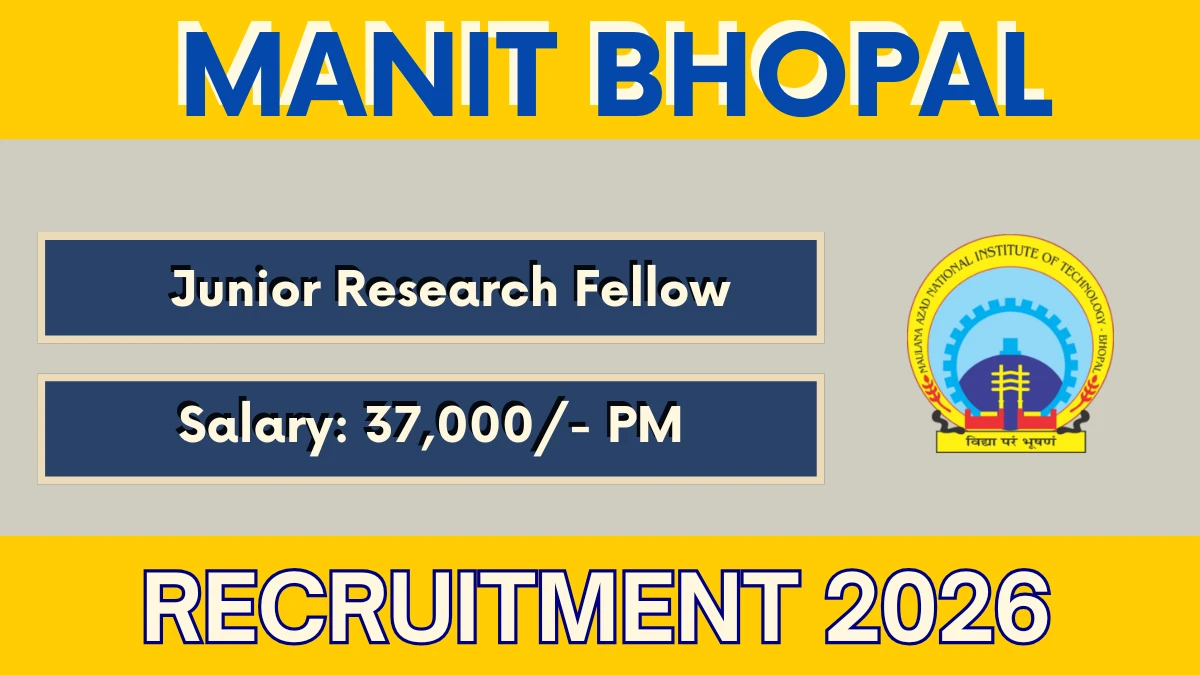 MANIT Bhopal Junior Research Fellow Recruitment 2026