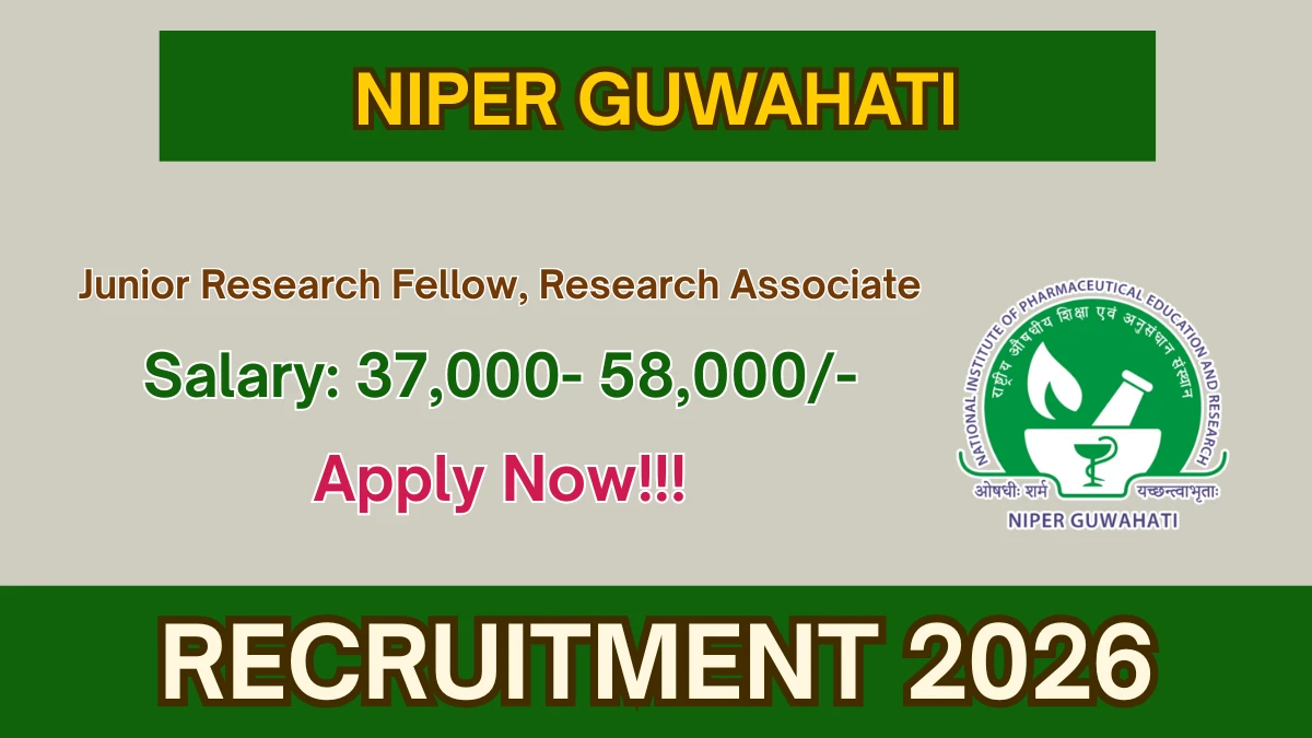 NIPER Guwahati Recruitment 2026 – Apply Online for Junior Research Fellow, Research Associate Posts