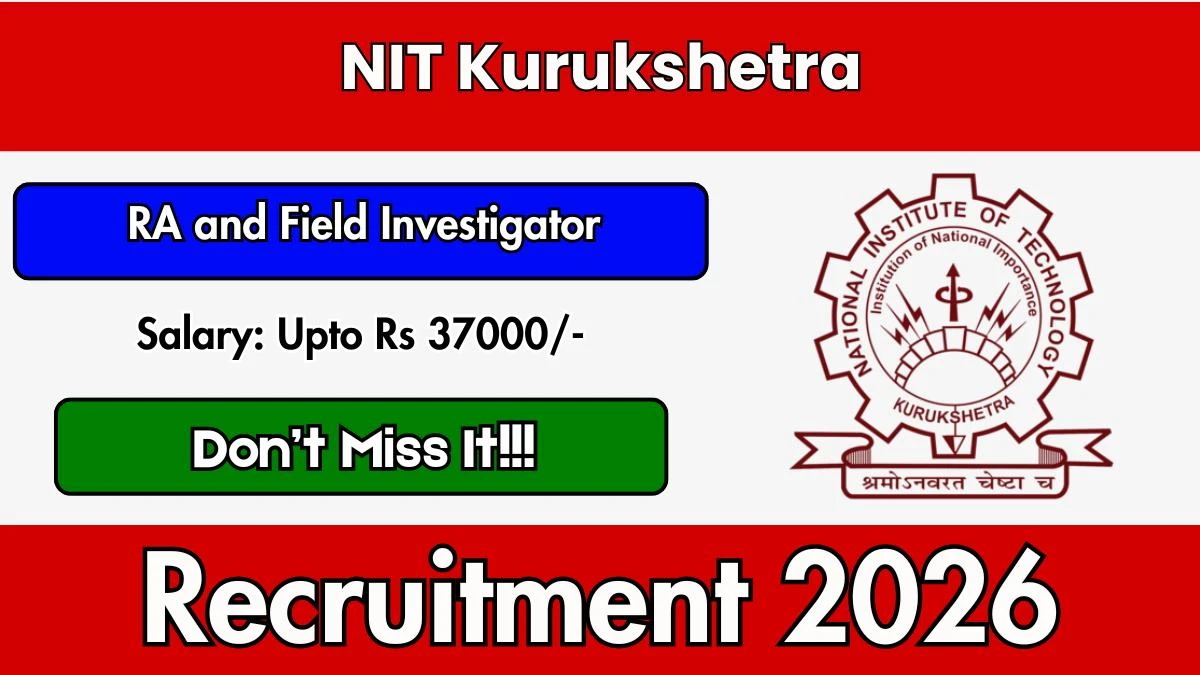 NIT Kurukshetra Recruitment 2026 – Apply Online for Research Assistant and Field Investigator Posts