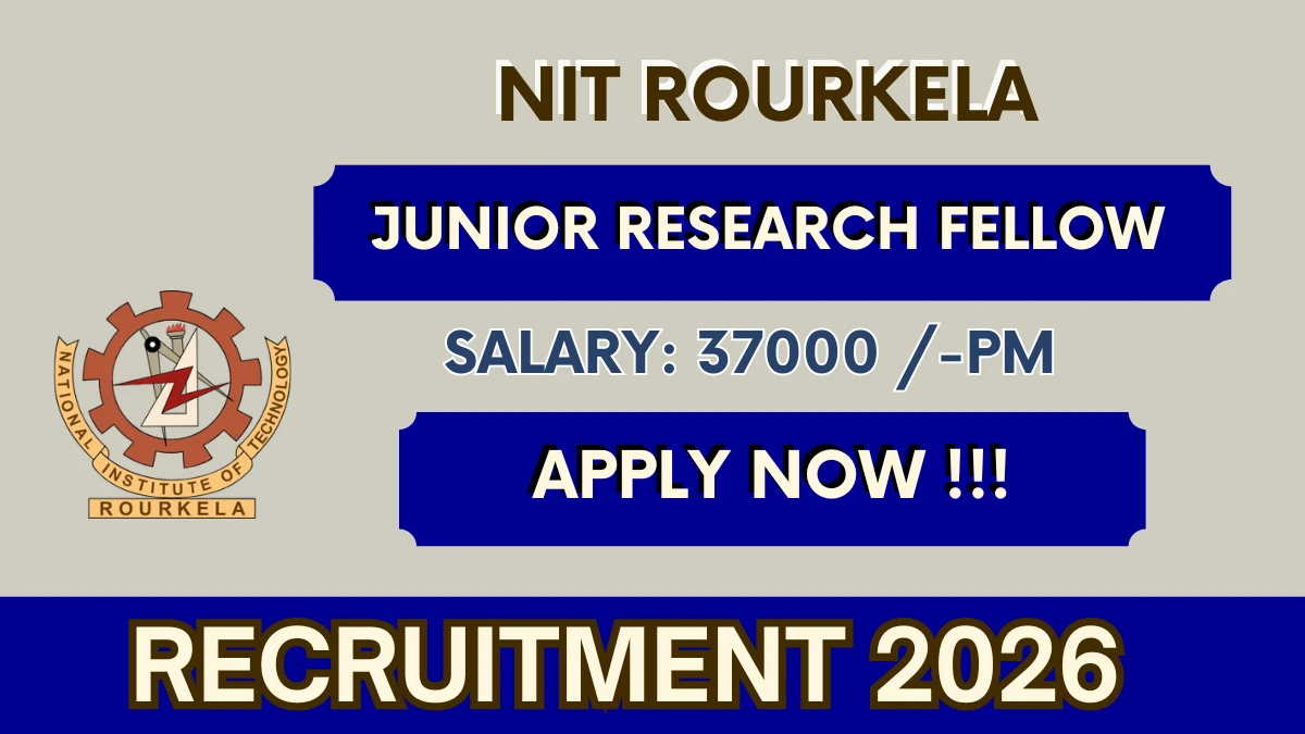 NIT Rourkela Junior Research Fellow Recruitment 2026