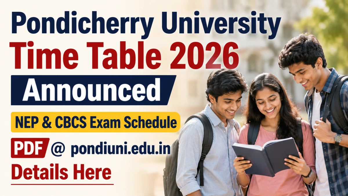 Pondicherry University Time Table 2026 Announced NEP & CBCS Exam Schedule PDF @ pondiuni.edu.in