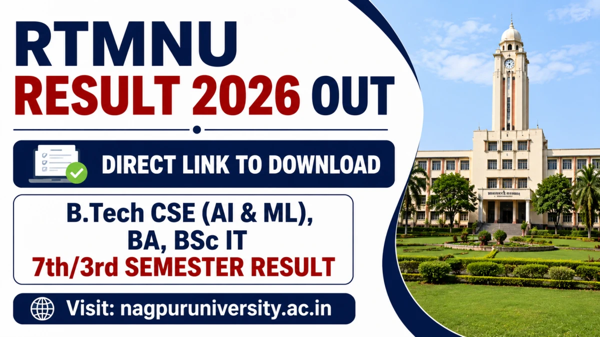 RTMNU Result 2026 Out – Direct Link to Download B.Tech CSE (AI & ML), BA, BSc IT 7th/3rd Semester Result at nagpuruniversity.ac.in