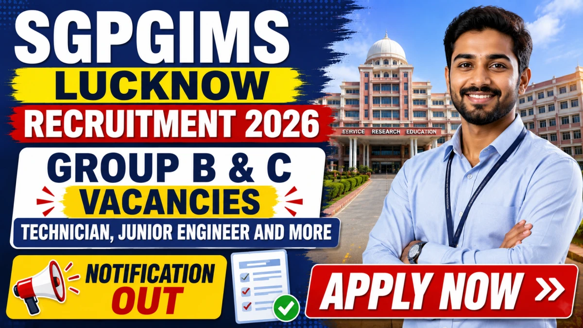 SGPGIMS Lucknow Group B & C Recruitment 2026