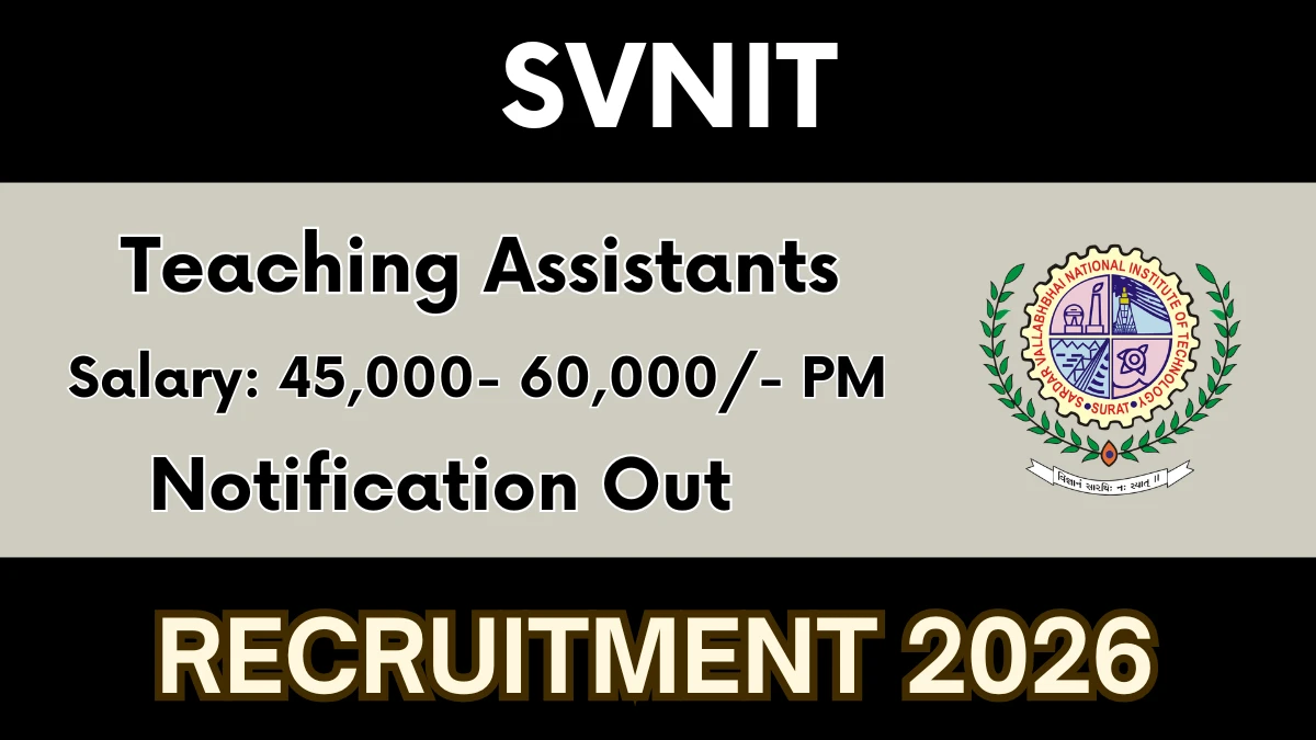 SVNIT Surat Teaching Assistants Recruitment 2026