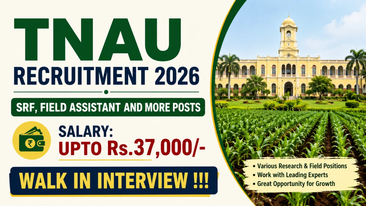 TNAU Recruitment 2026 – Walkin for SRF, Field Assistant and More Posts