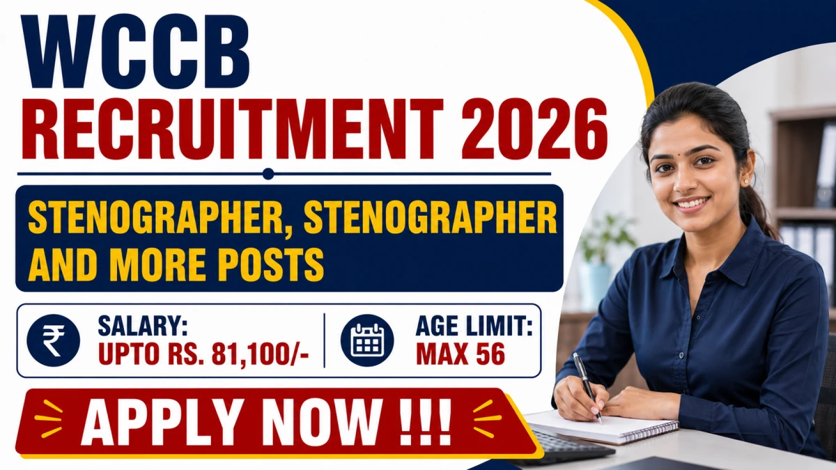 WCCB Recruitment 2026 – Apply Offline for 11 Stenographer, Stenographer and More Posts